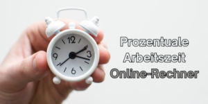 Arbeitszeit Prozent Online-Rechner