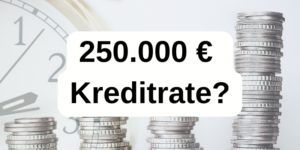 250.000 Euro Kreditrate berechnen