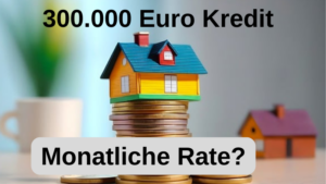 300000 Euro Kredit Kreditrate berechnen