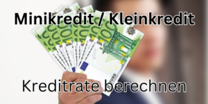 Kleinkredit Minikredit Rechner